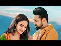 Tere Nalo Chaliye Haseen Koi Na Gippy Grewal Jasmine Bhasin Waalian New Punjabi Song 2022 BPraak
