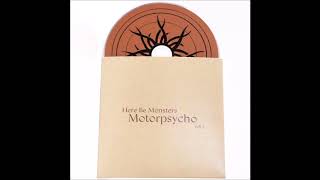 Motorpsycho - Here be Monsters pt. 2