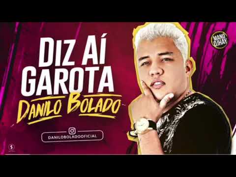 DANILO BOLADO - DIZ AI GAROTA - ÁUDIO OFICIAL 2018