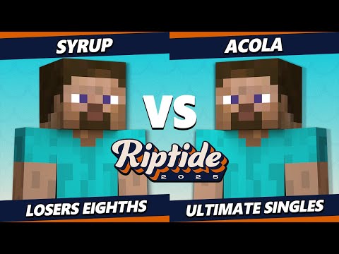 Riptide 2025 TOP 8 - Syrup (Steve) Vs. acola (Steve) Smash Ultimate - SSBU