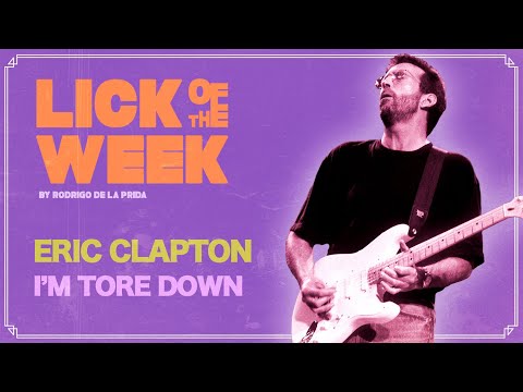 Lick Of The Week 007 - Eric Clapton (I'm Tore Down)