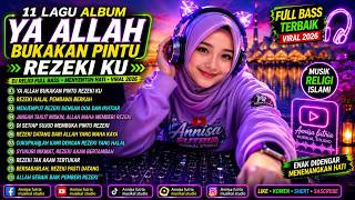 Download lagu 11 LAGU ALBU YA ALLAH BUKAKAN PINTU REZEKI KU  MUSIK DJ RELIGI mp3