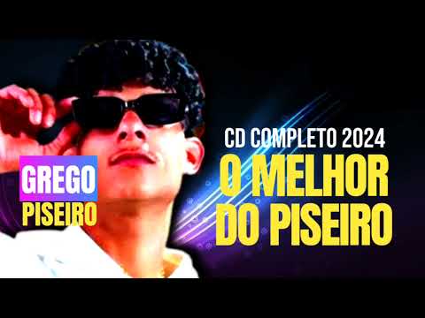 GREGO DO PISEIRO CD COMPLETO (MÚSICA NOVA 2024 #piseiro #musica