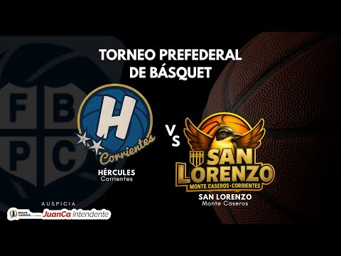 TORNEO PREFEDERAL DE BÁSQUET - HÉRCULES (Corrientes) vs SAN LORENZO (Monte Caseros)