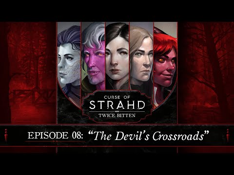 The Devil's Crossroads | Curse of Strahd: Twice Bitten — Episode 8