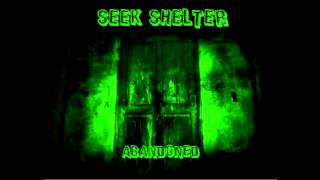 Seek Shelter - Abandoned