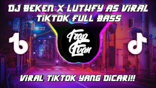 Download lagu DJ BEKEN X LUTHFY AS VIRAL TIKTOK FULL BASS MENGKANE 2022 mp3