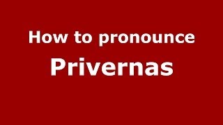 How to pronounce Privernas