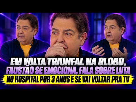Em volta triunfal na Globo, Faustão se emociona, fala sobre luta no hospital por 3 anos e da TV