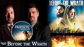Before the Wrath | Prophetic Perspectives #107