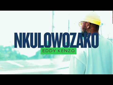 Nkulowozaako   Eddy Kenzo[Official Audio]