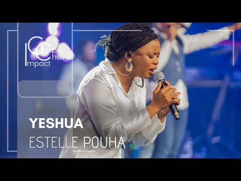 Yeshua ( VF ) - Jesus Image | Estelle POUHA & Impact Gospel Choir