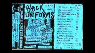 Black Uniforms  - Straight Edge My Ass...  (FULL)