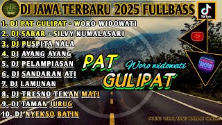 Download lagu DJ JAWA TERBARU 2025 FULL BASS🎵PAT GULIPAT - WORO WIDOWATI🎵SABAR - SILVY KUMALASARI FULL ALBUM mp3
