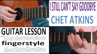 I STILL CAN'T SAY GOODBYE - CHET ATKINS - fingerstyle GUITARLESSON