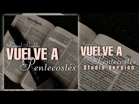 Raquel Shaddai - Vuelve a Pentecostés [Studio Version] OFICIAL