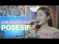 POSESIF NAIF COVER LIRIK LIVIA NADHIRA SILVA