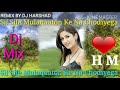 Silsile Mulaqaaton Ke Na Chodiyega DJ MIX SONG Hindi Dj Mix REMIX HINDI REMIX DJ Bardast