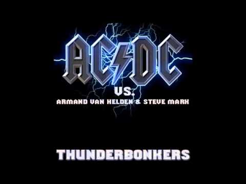 ACDC vs  ARMAND VAN HELDEN & STEVE MARX   THUNDERBONKERS!