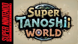 Super Tanoshii World – SMW Rom Hack | SNES