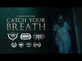 CATCH YOUR BREATH - Award Winning Short Horror Film - Matt Sears CATCH YOUR BREATH - Award Winning Short Horror Film