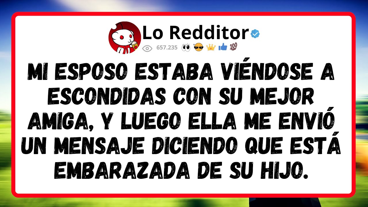 MI ESPOSO estaba viéndose a escondidas con SU MEJOR AMIGA, y luego ELLA me envió un mensaje
