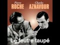 Le feutre taupé : Roche et Aznavour..