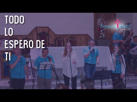 TODO LO ESPERO DE TI - Bienaventurados Concert