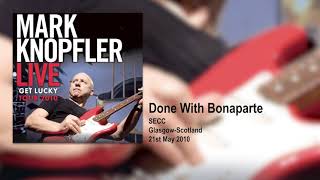 Mark Knopfler - Done With Bonaparte (Live, Get Lucky Tour 2010)