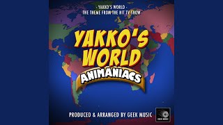 Yakko&#39;s World (From &quot;The Animaniacs Yakko&#39;s World&quot;)