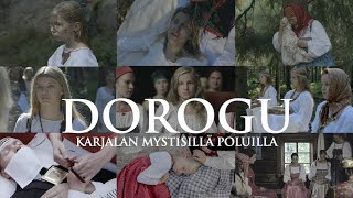 DOROGU -Karjalan mystisillä poluilla TRAILERI