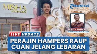 Orderan Membeludak, Pengrajin Hampers di Depok Panen Rezeki Jelang Lebaran, Paket Pecah Belah Laris