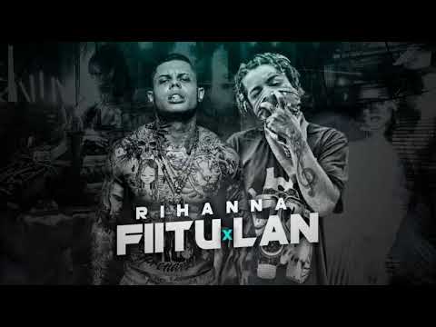 FIITU X LAN - Rihanna - ( Rap Nordestino)