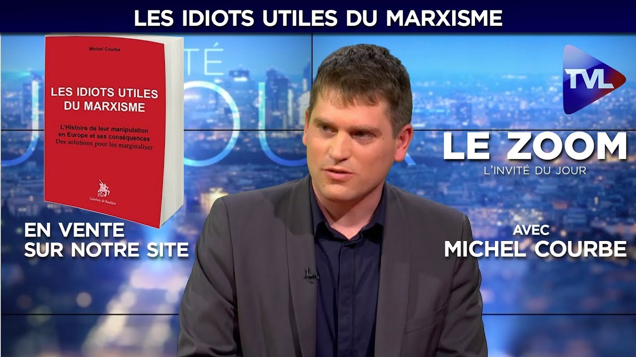 Zoom - Michel Courbe : "Les idiots utiles du marxisme"