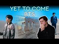 Reacting To BTS Yet To Come The Most Beautiful Moment Official MV Live Performance