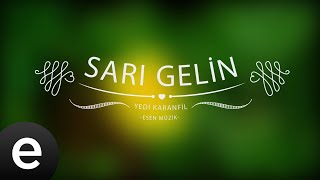 Sarı Gelin - Yedi Karanfil (Seven Cloves) - Official Audio