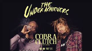 The Underachievers - Cobra Clutch