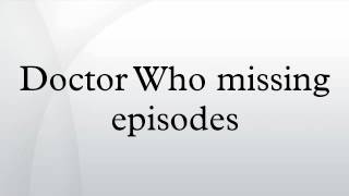 Doctor Who missing episodes