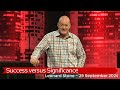 Leonard Stone with 'Success vs Significance' ~ 29 Sep 2024