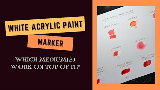 Which medium(s) work ON TOP OF A WHITE ACRYLIC PAINT MARKER? - Adult coloring