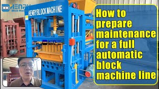 How to prepare maintenance for a full automatic hydraulic cement block making machine line ?