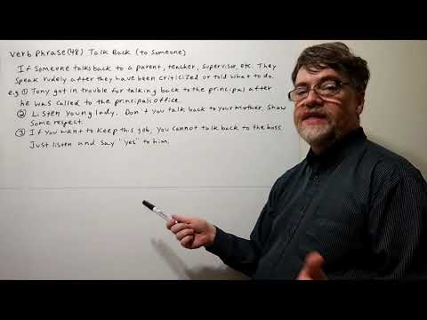 English Tutor Nick P Verb Phrase (48) Talk Back (to Someone)