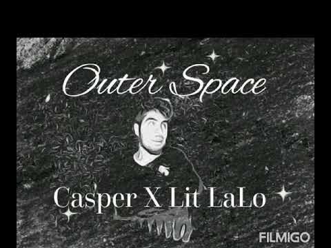 Casper X Lit LaLo - Outer Space