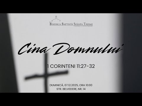 Sfânta Treime Brăila - 7 Decembrie 2025 - Iosua Faur - 1 Corinteni 11:27-32