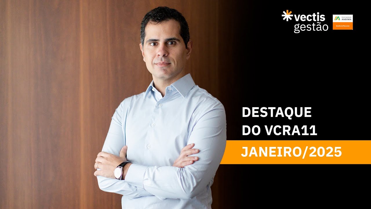 VCRA11 | Destaques janeiro 2025