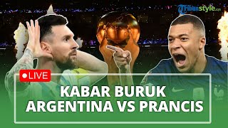 LIVE: Kabar Buruk Argentina vs Prancis Hadapi Final Piala Dunia 2022, Ancaman Maut dari Minuman