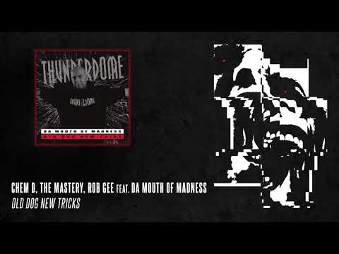 Chem D, The Mastery, Rob Gee feat. Da Mouth Of Madness - Old Dog New Tricks