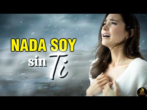 Yo Nada Soy sin Ti Señor | Está adoración tocará tu corazón| Te hará llorar 😭