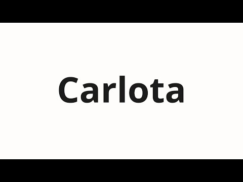 How to pronounce Carlota