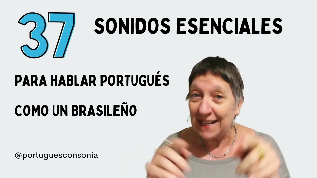 Aprende a pronunciar el portugués brasileño: Fonética Los 37 sonidos del portugués de Brasil